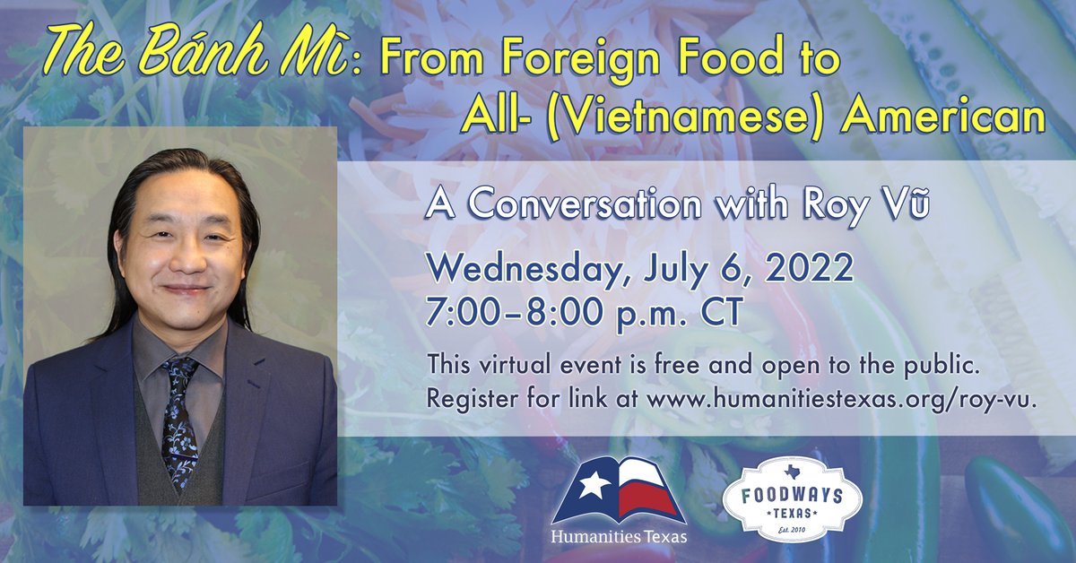 humanitiestexas's tweet photo. Don't forget to RSVP for tomorrow's virtual program with historian and native Houstonian Roy Vũ! https://t.co/J7yj1cF5k1 WED, JULY 6, 7–8PM CT 
@humanitiestexas @foodwaysTX https://t.co/r6MkHNbfgp