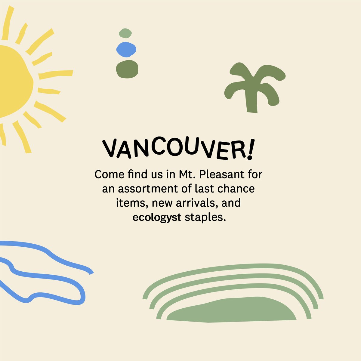 Sea-to-Sky pals! We're comin' for you this weekend for a summer pop-up. Stop by 2531 Ontario St. from 12–7 on Friday and 10–7 on Saturday &amp; Sunday and say hi!

#fewerbetter #madehere #fornature #repairsforlife #slowfashion #exploreyvr