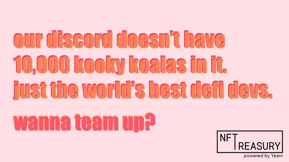 yearnfi's tweet image. Rare traits!
1/1s!
Floor sweep!

NFT projects, now that we have your attention, we have a proposal. Our discord doesn’t have 10,000 krazy koalas, just the world’s best DeFi devs. Team up?

We’re proud to launch NFTreasury.org, a treasury creation tool for NFT projects.