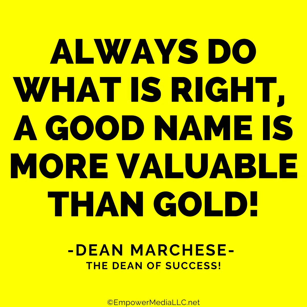 EmpowerMediaBiz's tweet photo. Always do what is right, a good name is more valuable than gold!
-Dean Marchese- The Dean of #Success!

#Valuable #DoWhatsRight #DoTheRightThing #AGoodName #DeanOfSuccess #HowToBeSuccessful #SecretsToSuccess #Winning #EmpowerMedia #LevelUp https://t.co/RP4mimfPyl