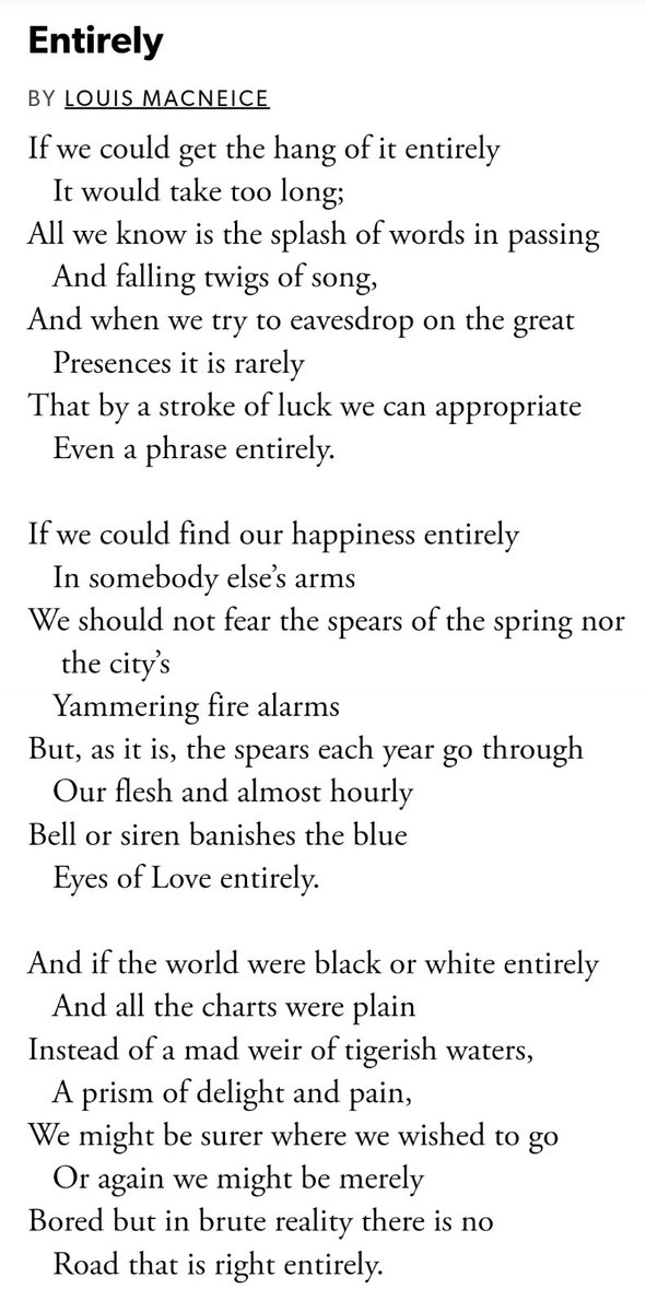 DuncanMortimer's tweet photo. @michael_nielsen A few years ago, my friend and I would alternate choosing a poem we'd both memorise each week (and recite on YouTube with our eyes covered as proof :-)). It got me through a really tough time in my life - one poem in particular comes to mind a lot: "entirely" by Louis MacNeice https://t.co/bIrZUYCRr1