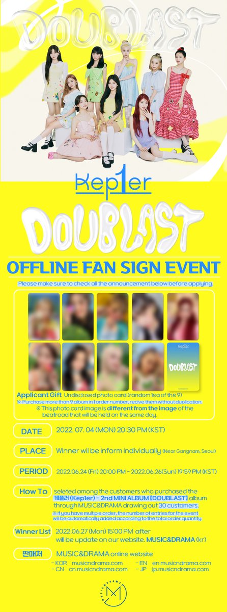 케플러 (Kep1er) - 2nd MINI ALBUM 【DOUBLAST】 발매 기념 팬사인회 이벤트

• 당첨: 30명
• EVENT TIME: 2022.07.04 20:30PM(KST)
• PERIOD: 6/24 20:00 ~6/26 19:59PM

🔗 bit.ly/3yg5k9O

#Kep1er #케플러 #Up #DOUBLAST
#뮤직앤드라마 #뮤앤드 #뮤드 #MUSICNDRAMA