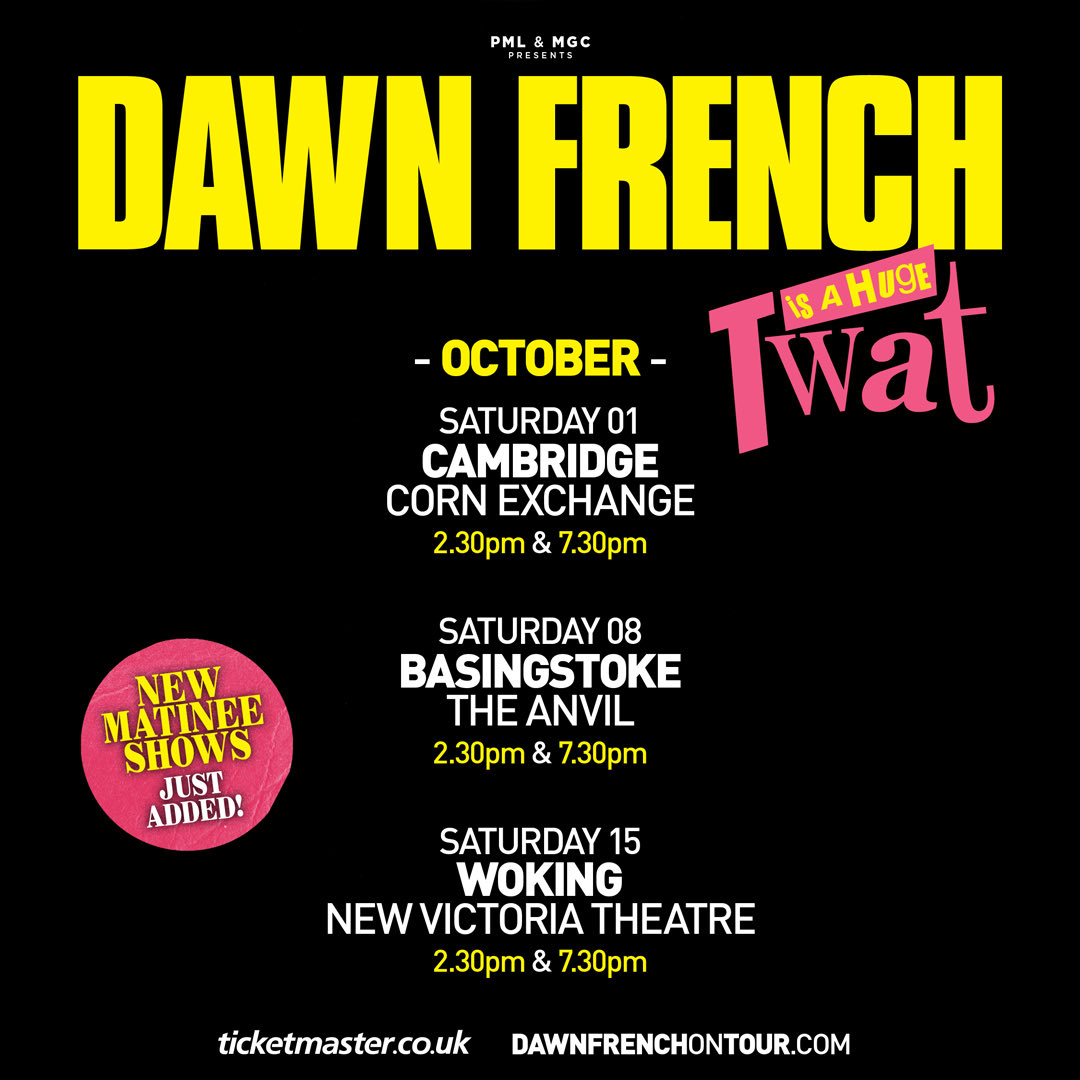 Great news! ⁦The Queen of Comedy @Dawn_French⁩ is adding three extras shows to her UK tour this October!!! ⁦@CambridgeCornEx⁩ ⁦@AnvilArts⁩ ⁦@WokingTheatre.⁩ Tickets from: dawnfrenchontour.com