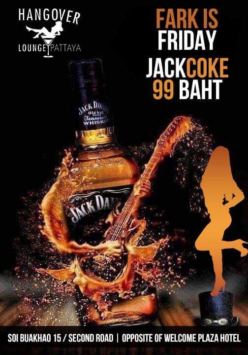 It’s Farken Friday at Hangover Lounge with 99 baht Jack Cokes