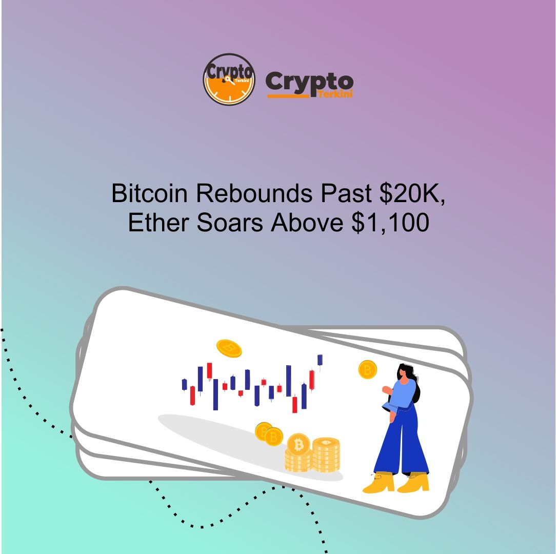 CryptoTerkini's tweet photo. Bitcoin rebounds past $20k, Ether soars above $1,100 https://t.co/jAwkD5U2gT