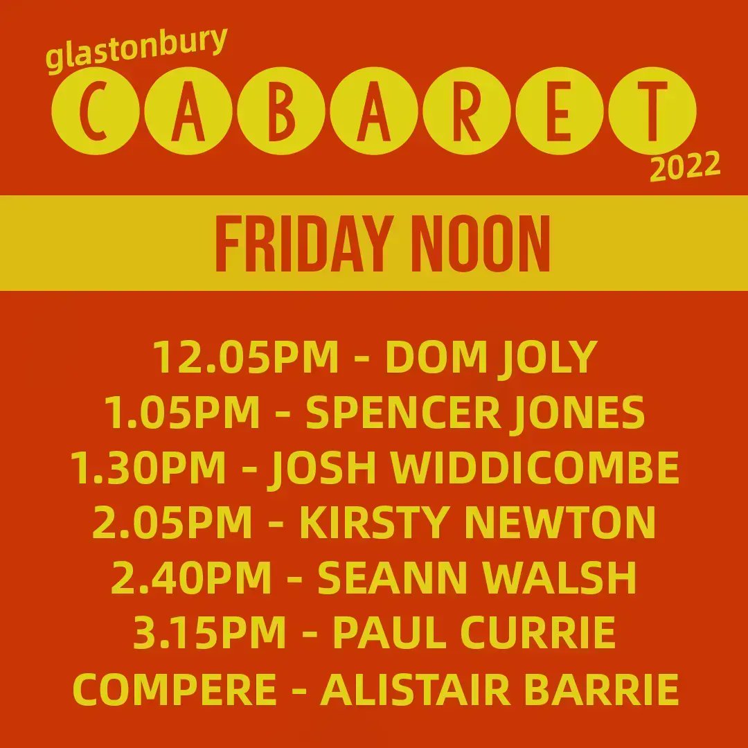 Wipe your eyes, gather up the breakfast spoons.
Wend your way to #Cabaret, 
for the tent opens at Noon. 
@glastotandc #Glastonbury2022
@alistairbarrie 
<a href="/domjoly/">Dom Joly</a>
<a href="/spendals/">Spencer Jones</a> 
<a href="/joshwiddicombe/">joshwiddicombe</a>
<a href="/kirstynewton/">Kirsty Newton ✨️</a>
<a href="/seannwalsh/">Seann Walsh</a>
<a href="/PeeVeeSee/">Paul Victor Currie</a>

Watch <a href="/glastocabaret/">Glastonbury Cabaret</a> for most up-to-date line-up.