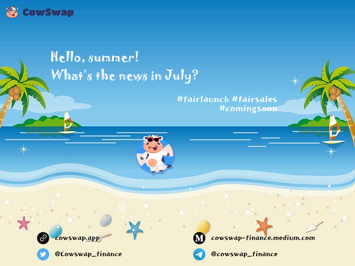 Hello, summer! What is the news in July?
Detail: cowswap-finance.medium.com/hello-summer-w…

#CowSwap #Gouda $Gouda #BSC #Dex #AMM #fairlaunch #fairsales