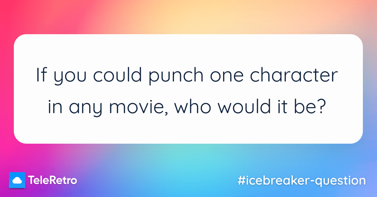 tele_retro's tweet photo. A Friday fun icebreaker question for your team:   “If you could punch one character in any movie, who would it be?”   Find more at: https://t.co/iIhIYFfQqG   #agile #checkins #icebreakers #meetings #retros #FridayFun https://t.co/Cg8FcX96n5