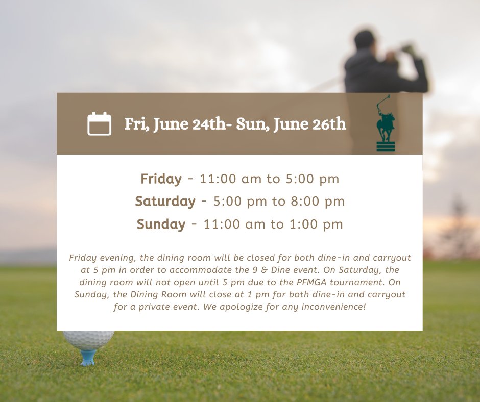 REMINDER: Polo Fields has limited Dining Room &amp; Carryout hours this week due to several club &amp; private events. We apologize for any inconvenience!