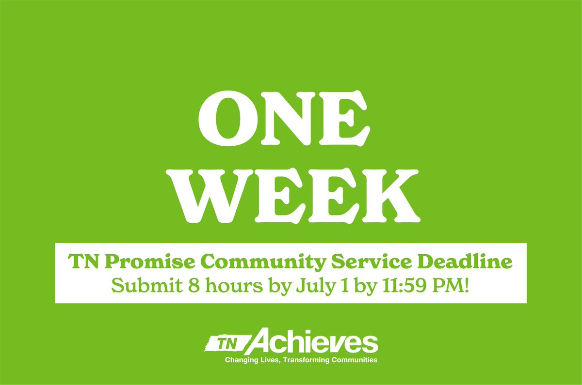 🚨RT TO REMIND STUDENTS

<a href="/TNPromise/">College for TN</a> students have ONE WEEK left to complete &amp; submit 8 hours of community service for the July 1 deadline. Remember, this is a TN Promise requirement and must be completed for scholarship eligibility!

Learn more and submit: tnachieves.org/community-serv…