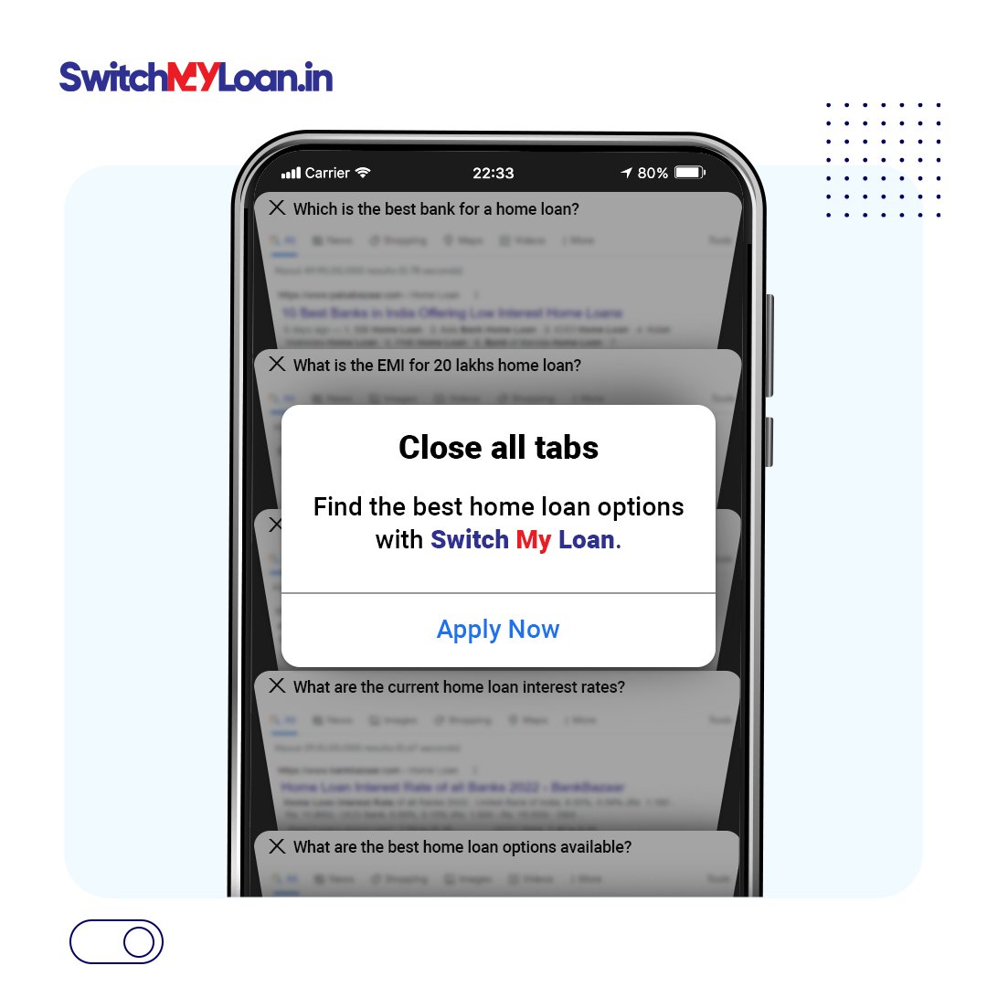 Close those multiple tabs and put an end to your worries. 
Visit Switchmyloan.in for multiple offers with the best home loan rates.

#homeloan #sml #loanbuddy #switchmyloan #loanapproval #homeloanfinance #HomeLoanExpert #finance #freedomoffinance #homeloansmadesimple