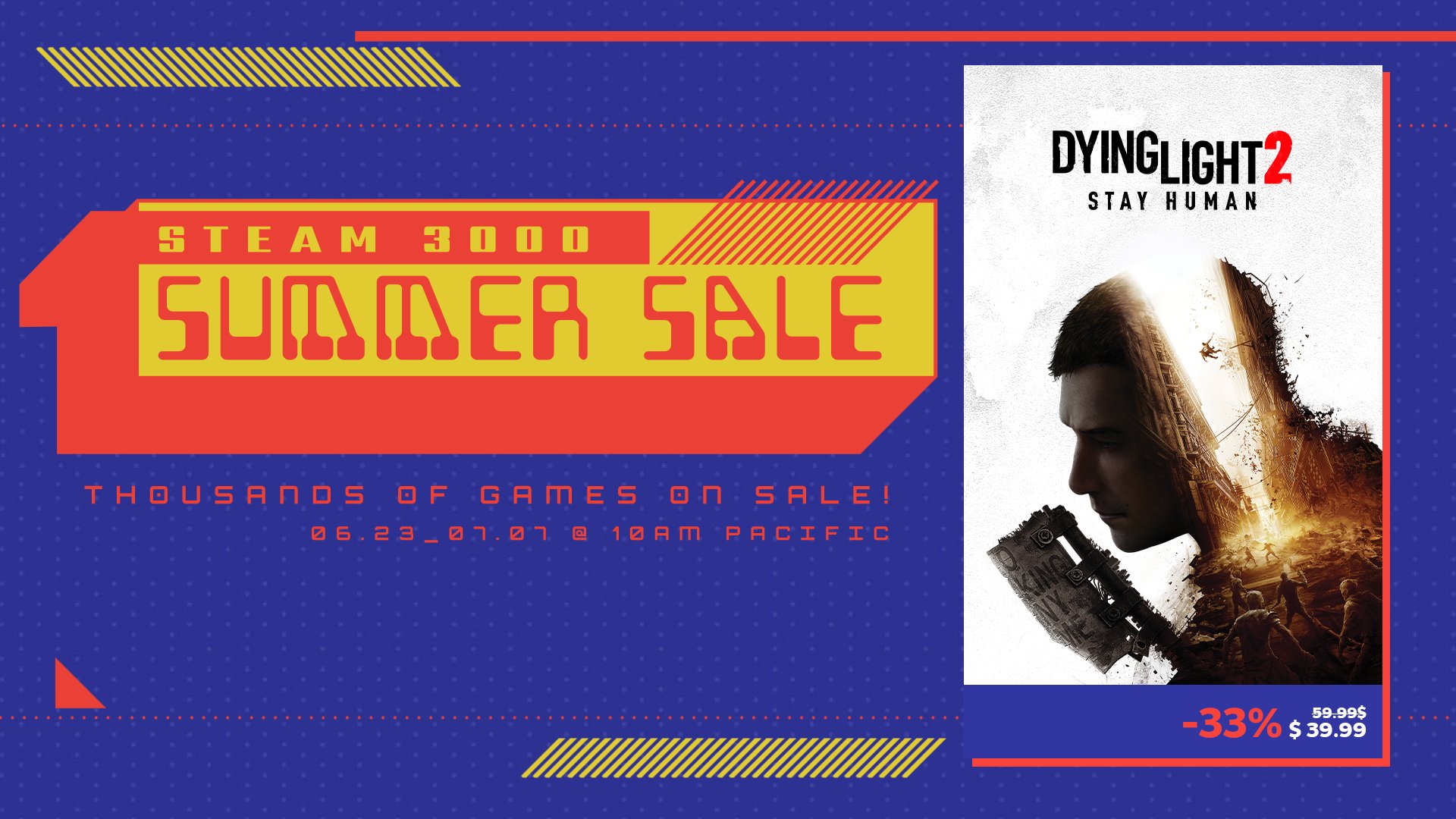 Hensigt bøf Tilgængelig Dying Light on Twitter: "It's time - @Steam Summer Sale is here... and so  are we! You can grab Dying Light 2 with great discounts of up to -33%!  https://t.co/RD6VLkaSX7" / Twitter