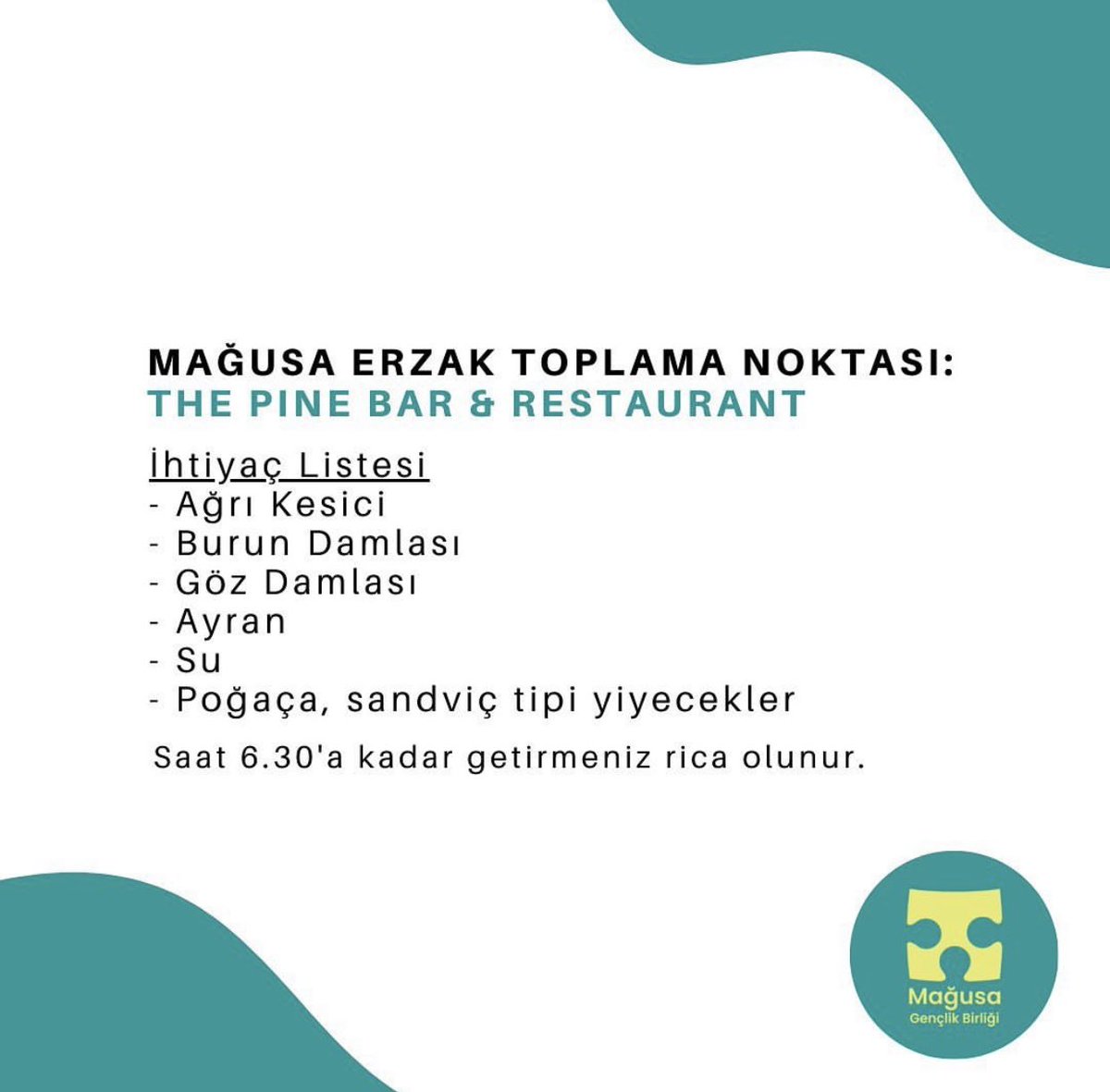 Yeni ihtiyaç listesi yukardaki gibidir. Mağusa Kaleiçi, The Pine Bar &amp; Restoranta getirmeniz önemle rica olunur.

İletişim: 0533 825 98 55
