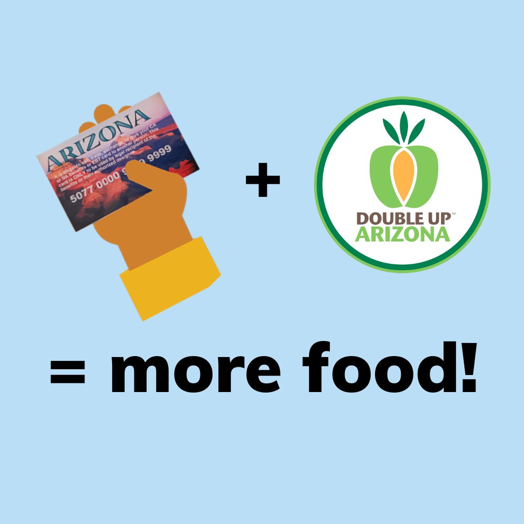 With Double Up Food Bucks, you’ll stretch your SNAP/EBT benefits and take home more fresh, Arizona-grown produce. Click the following link to find a location near you doubleupaz.org