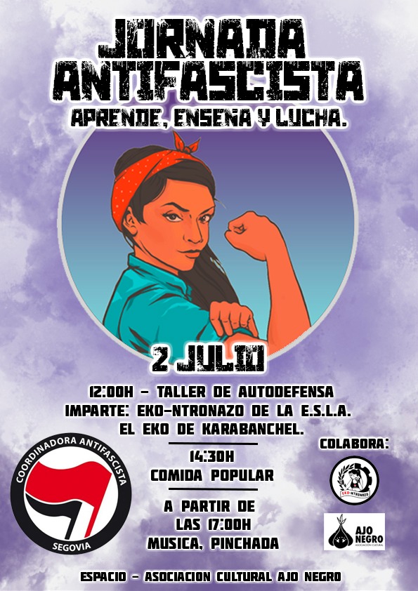 ⚠️ JORNADA ANTIFASCISTA⚠️

Sábado 2 de julio en el "Ajo Negro" (Segovia).
Taller de autodefensa 🥊 (12:00). Organizan las compañeras de la Eko de Carabanchel. 

Habrá comida popular con opción vegana 🍽️ (14:30) y desde las 17:00 pinchada de música 🎧 
 
Cualquier duda por privado