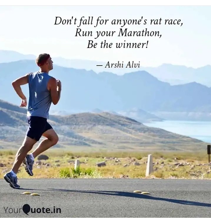 Arshi7Khan's tweet image. #ThoughtOfTheDay 💡

"Don't fall for anyone's rat race,
Run your Marathon, 
Be the winner! "

#MyQuote 
#QuoteUnquote
#InspirationalQuote