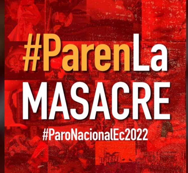 PAREN LA MASACRE. El Ecuador no les soporta más. 

#ParoNacionalEC #LassoAsesino #ViolenciaEstadoEC