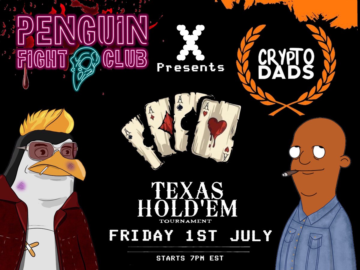 <a href="/PenguinFightNFT/">Penguin Fight Club 🐧</a> x <a href="/CryptoDadsNFT/">CryptoDads ♨️</a> Texas Hold'em Poker Tournament | Friday 1st July | 7pm EST. 

Your NFT will count as free entry to the tournament &amp; yes there will be prizes.

Registration link provided in the PFC / CryptoDads discord. 

See you at the tables!