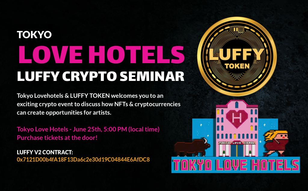 luffyinutoken's tweet photo. 🎉Tokyo Lovehotels &amp; LUFFY TOKEN welcomes you to an exciting crypto event to discuss how NFTs &amp; cryptocurrencies can create opportunities for artists.

⏳June 25th (Sat), 5-11 pm JST. 

📍Sankeys Penthouse, Tokyo, Japan.

💸Detail: https://t.co/iYQ7v5v8vd

#LuffyToken #LuffyV2 https://t.co/0mkI4LPjPC