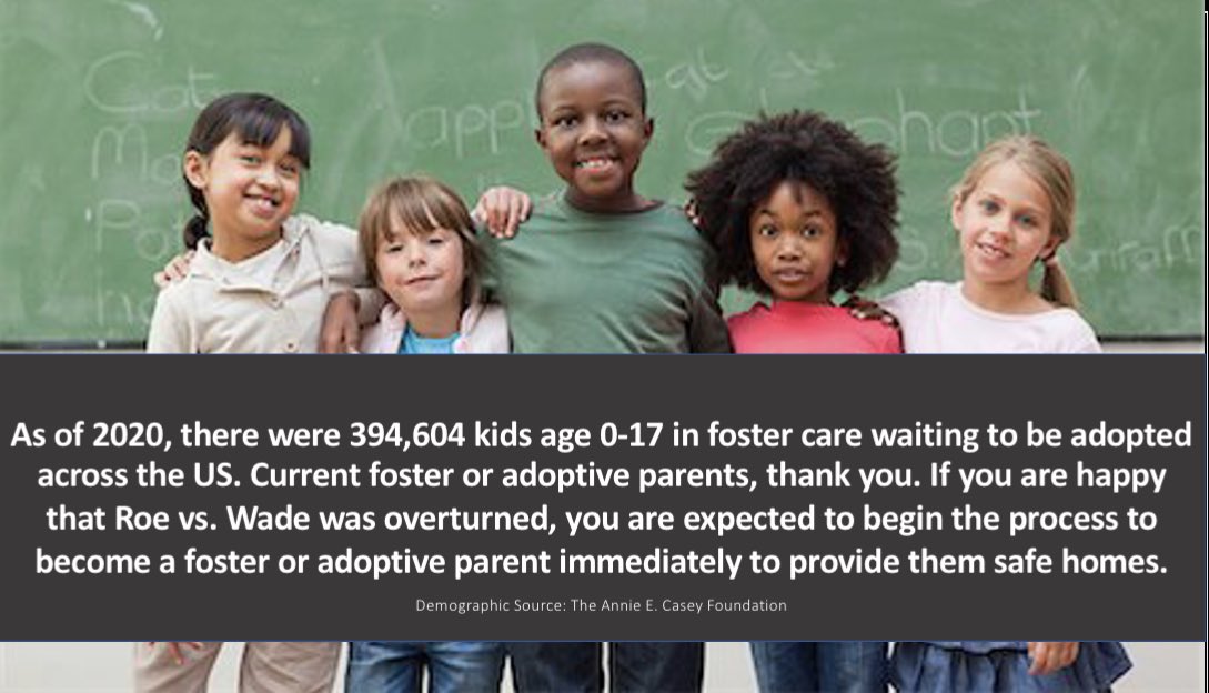 ShelRM's tweet photo. If it’s really about the kids, then be ready to #Foster or #Adopt them. #RoeVsWade https://t.co/ATnFaHj0RE