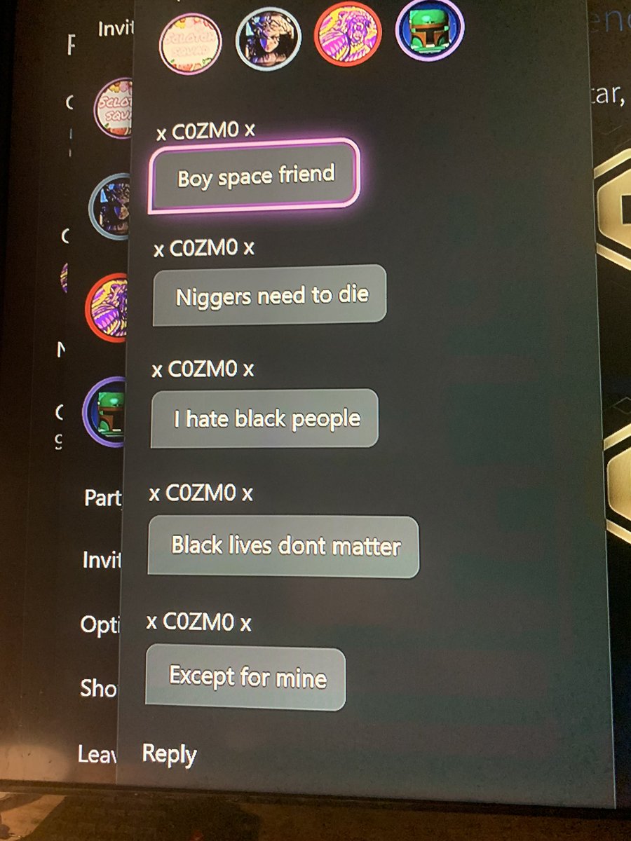 Sclotch1's tweet photo. @XboxSupport i’ve reported him and it’s been like 4 days and he is still making racist comments. https://t.co/5jTX8ZKEYF