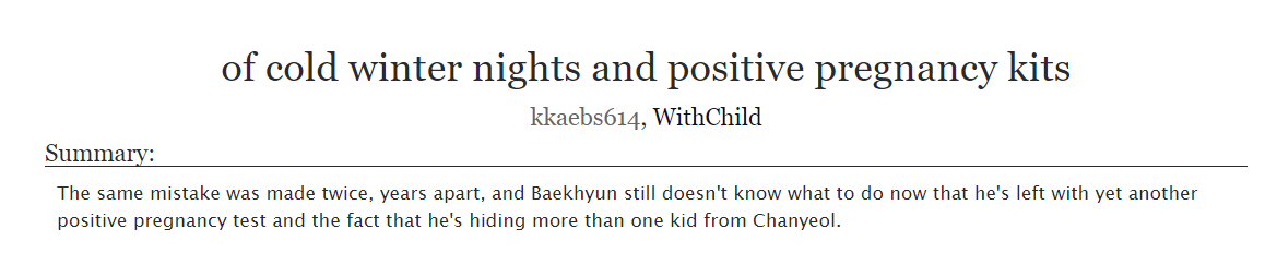 ❄️COMPLETED
-AO3
-of cold winter nights and positive pregnancy kits by kkaebs614
-I'm at a loss for words
-beautifully written as expected 🥺
-you wouldn't regret reading this really!
-READ THE TAGS, btw
-I love them that's that
HAPPY ENDING❄️

🔗: archiveofourown.org/works/38386369