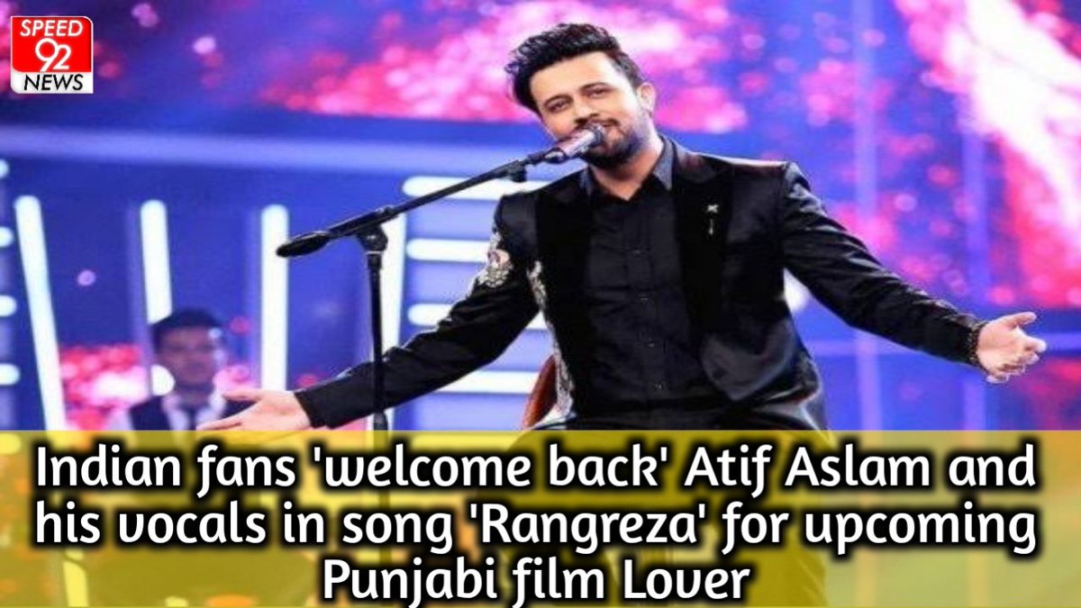 Indian fans 'welcome back' Atif Aslam and his vocals in song 'Rangreza' for upcoming Punjabi film Lover

speed92.com/en/indian-fans…

#Speed92News #Speed92Regional   #Speed92NetworkEnglish #NewsUpdate #entertainmentnews #pakistanisinger #AtifAslam #Rangreza #punjabifilm #musiclover