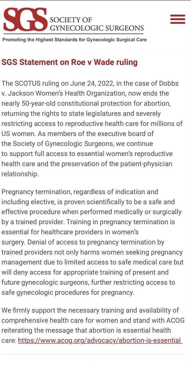 Abortion is an essential part of the full spectrum of Pregnancy care and Gynecologic Surgery and we continue to support full access to reproductive health care. Denying access to abortion is dangerous to patients and to our trainees who must be trained in safe abortion.
