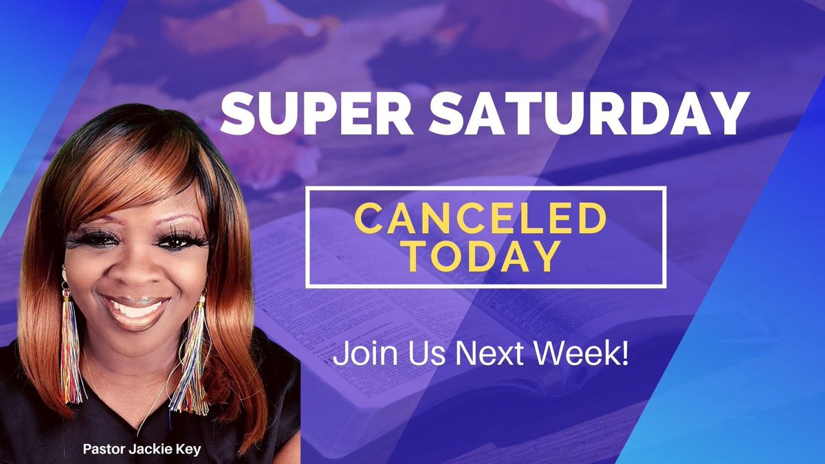 Super Saturday is cancelled for today.  Please watch the replay of 'Let's Talk About S.E.X.!'  youtu.be/KJc6siUBZ7Y  We'll see you next week! # SuperSaturday #CircleOfGrace #PastorJackieKey