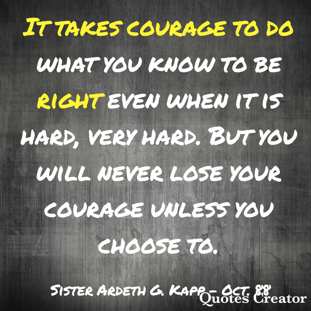 BabyBackSaint's tweet photo. It takes courage to do right. #LatterDaySaint #OnAJourney #TwitterStake #GeneralConference #GenConf #Oct88 #SisterKapp #Courage #ChooseTheRight https://t.co/I1wFUDPAyA