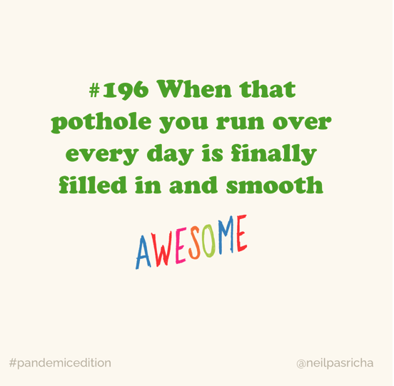 FergDevins's tweet image. As these first few days of summer unfold we are all hopeful that the winter potholes have been fixed - simply #awesome - @NeilPasricha #pandemicedition