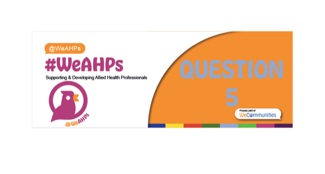 Q5. What changes might you make to your diet and physical activity in the future? What would help you to achieve this?

#WeAHPs