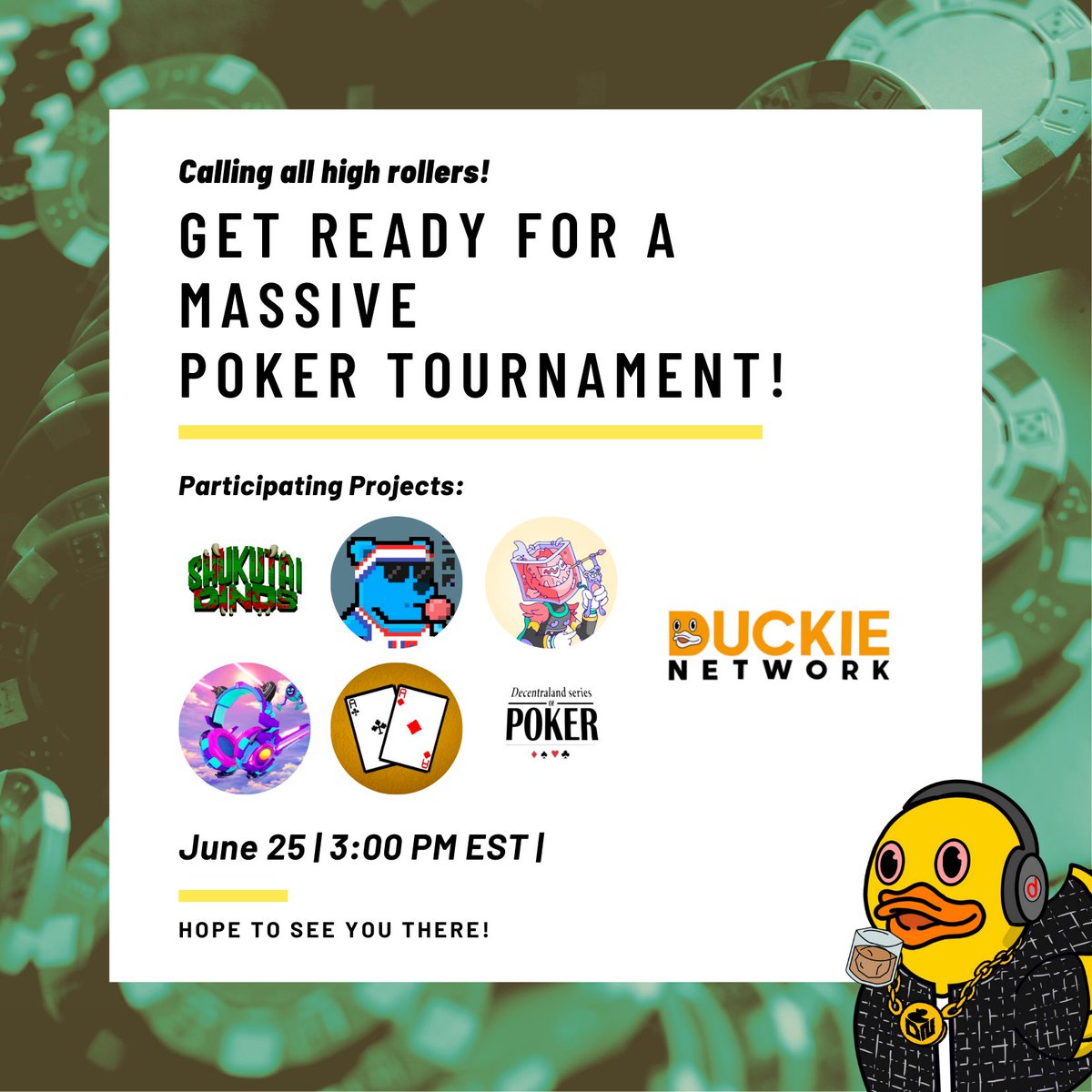 DuckieNetwork's tweet photo. 🐣 Duckie Network’s Massive Poker Tournament 🐣 

⏰ When: 26th June 3PM EST

~ 50 Prizes including Cash, NFTs and WL Spots

Projects Involved ⤵️
@ShukutaiDinos
@BitBandits_NFT
@BoulderBearDAO
@DSOP_NFT
@lofilians
@BulletsNft

P.S. Duckie Network Mint 28th June

Stay Quackin https://t.co/9uvKSWzFpz