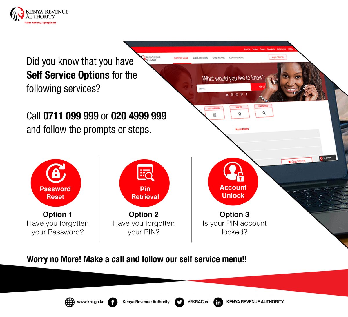 KRACare's tweet photo. Our IVR (Interactive Voice Response) allows you to access self service requests such as forgotten PIN, forgotten password or locked account.ย
Call us on 0711 099 999/020 4999 999 and follow the prompts.
#KRASelfServiceย #Spend10minsToSave2kย #KRAFilingSeason2022ย #TulipeUshuru2022 https://t.co/o59voyVPAh
