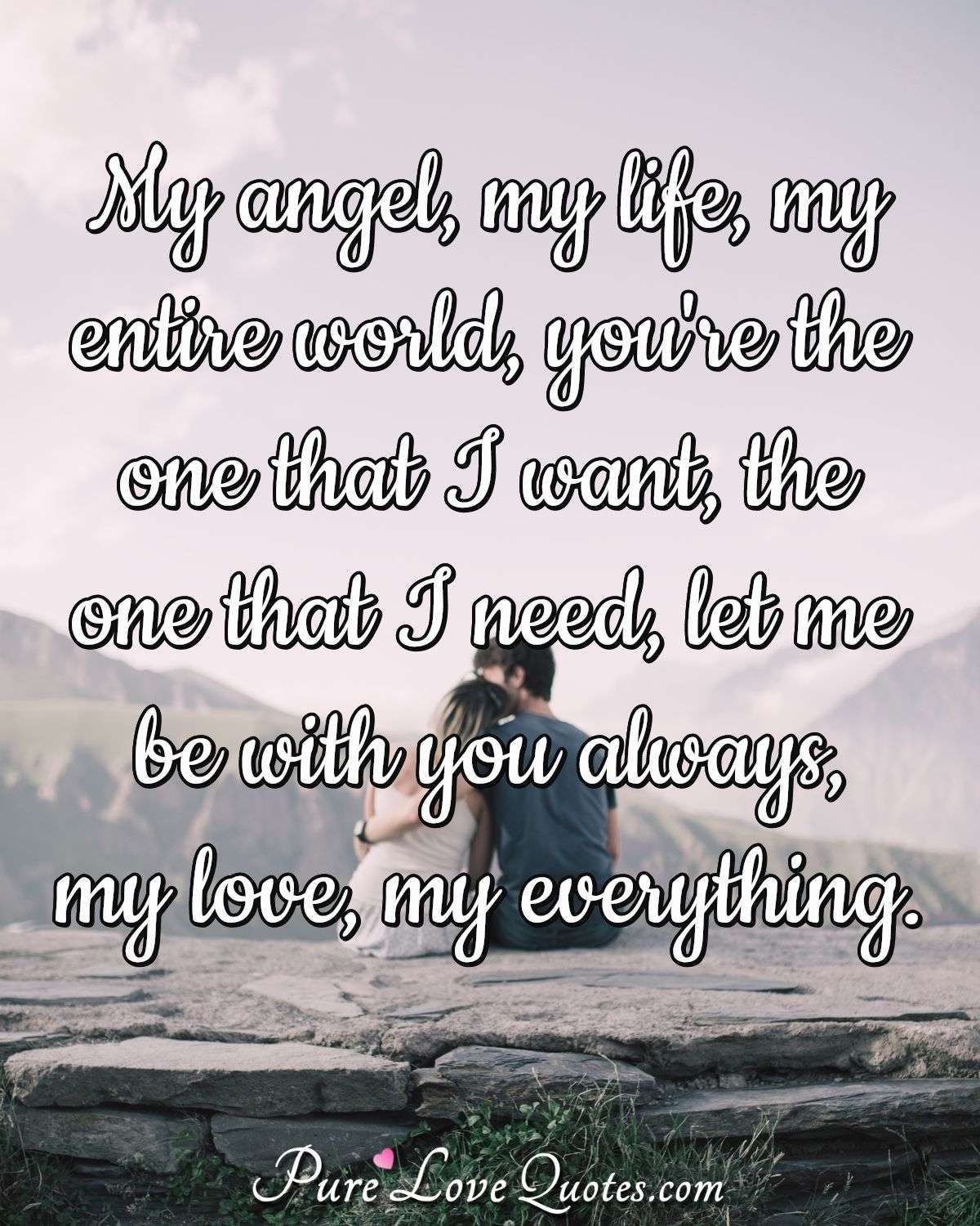Pure Love Quotes on Twitter: "My angel, my life, my entire world, you&...