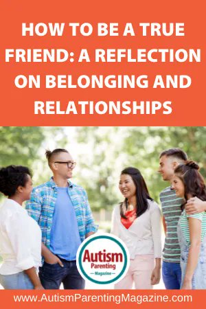 How to be a True Friend: A Reflection on Belonging and Relationships buff.ly/3PA5XBI #Autism