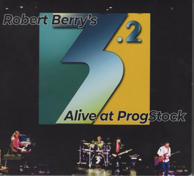 Robert Berry's 3.2『Alive At Progstock』いきなりGTRの幻の2nd用、ハウ爺との共作