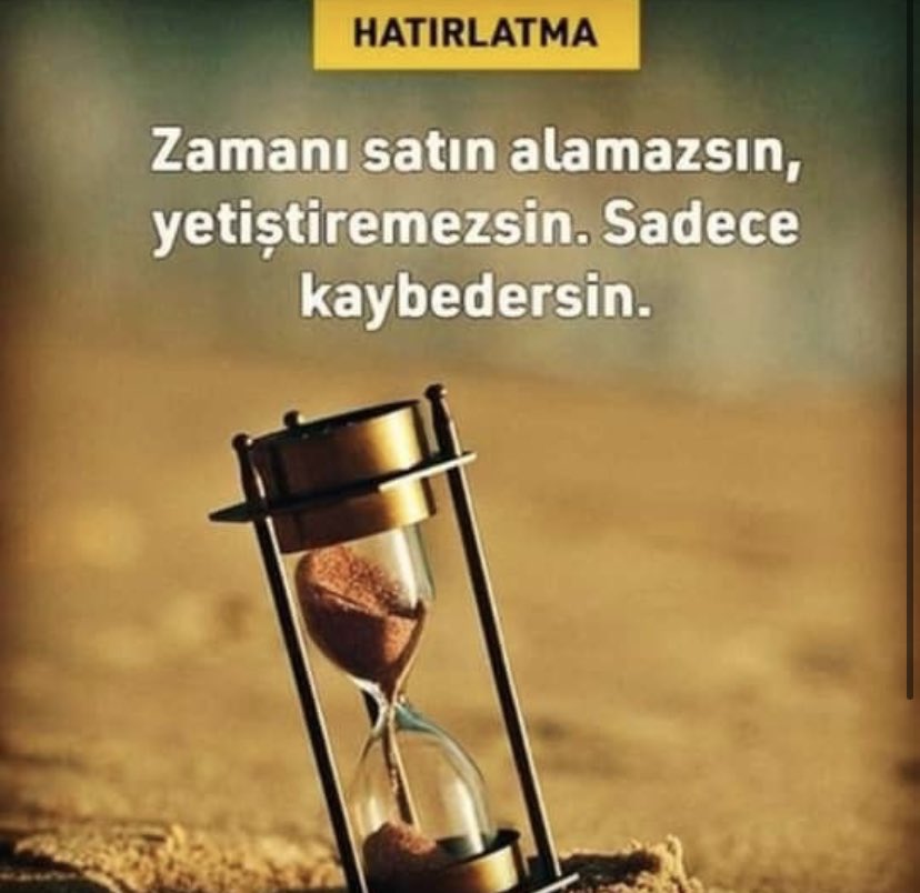 Neyi kazandığını öğrenmek istiyorsan; onun için harcadığın zamanı hesapla derim.