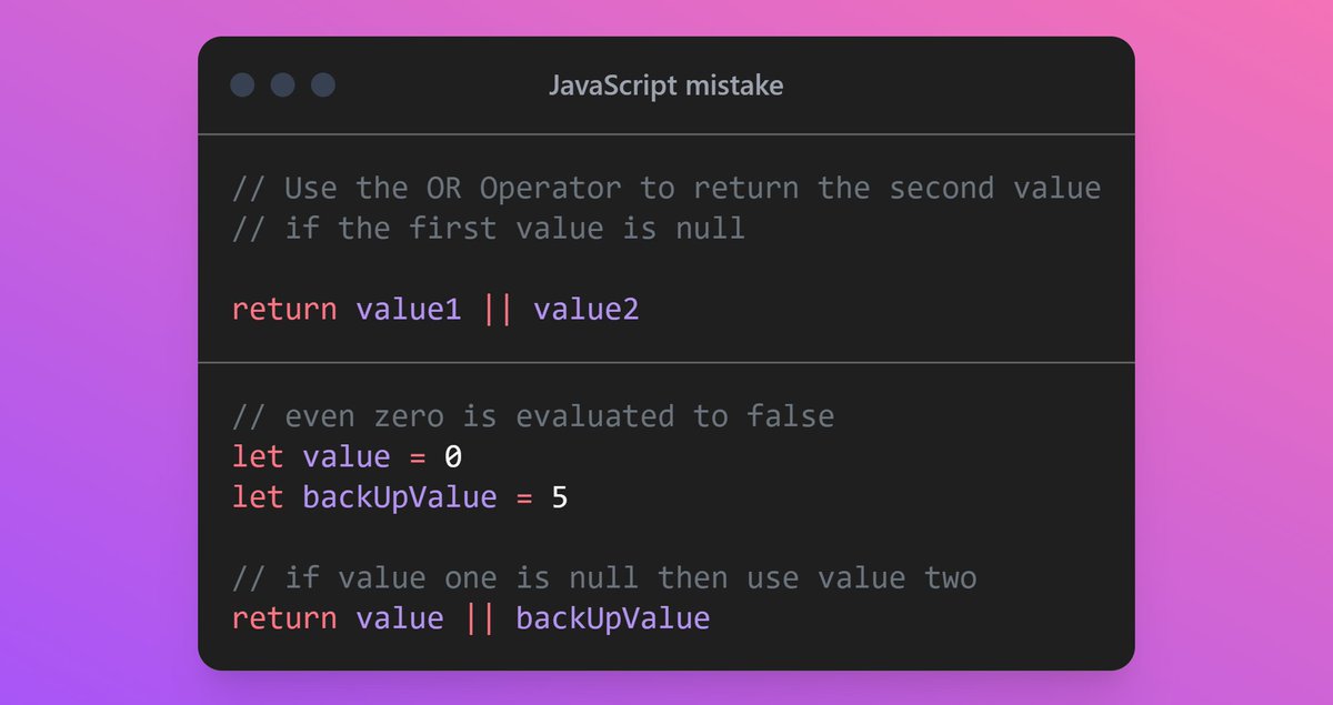 eighty9nine's tweet image. 💫 Tips for Devs #50

🔨JavaScript Mistake 😬

Sometimes you may want to provide a backup for cases when the variable is not set. 

Using OR operator, if the variable exists and its value is false or 0, it will return the second variable! 
#programming #TipsForDevs #javascript
