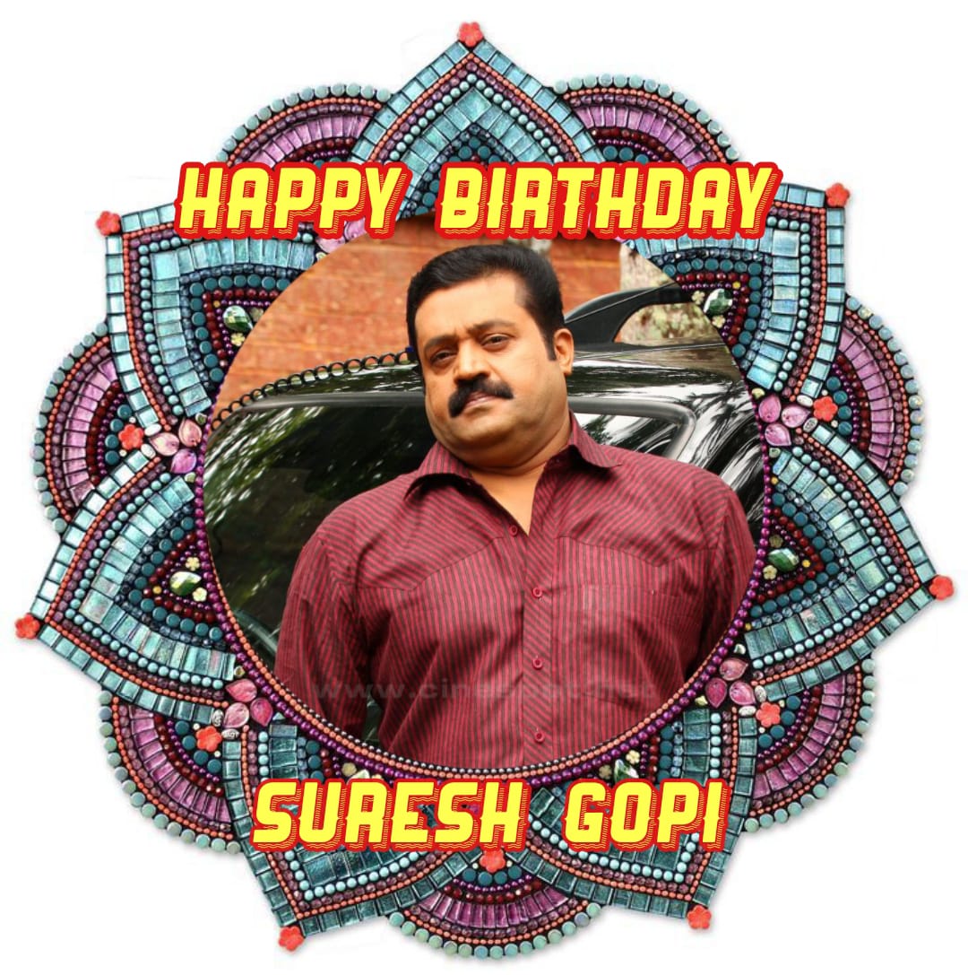 Happy Birthday Suresh Gopi   