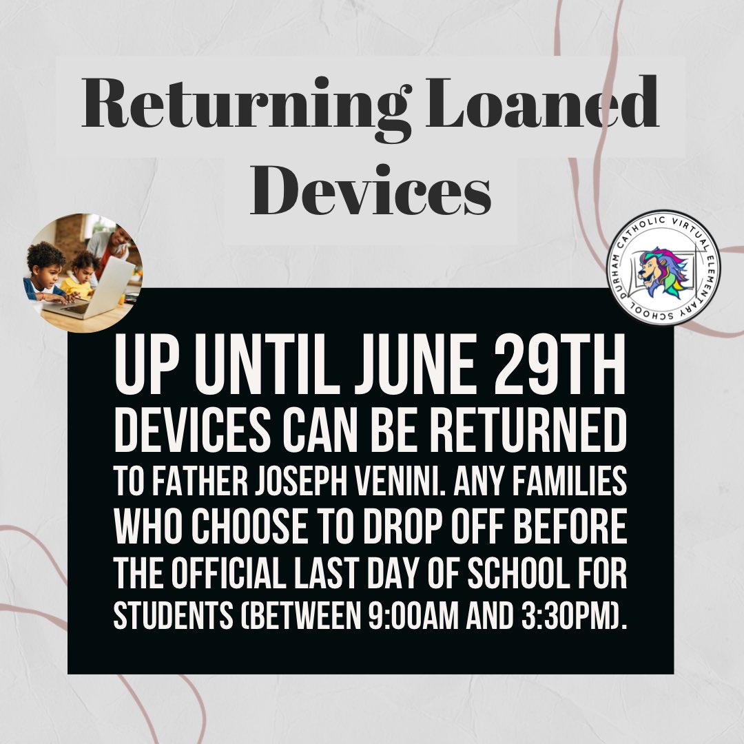DCDSBVirtualK_8's tweet photo. As this year comes close to an end, families with loaned devices are reminded that ALL devices are to be returned this year. Students remaining with the St André Bessette Virtual Program will be provided with appropriate devices in late summer. Thank you! 
@DurhamCatholic https://t.co/m9xXB5LlSa