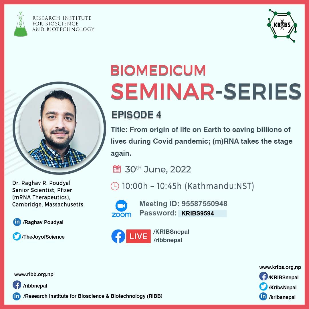 Biomedicum Seminar Series- Episode 4, a collaborative effort of RIBB 
@rajbhandari_33

 and 
@KribsNepal

Please join on 30th June 2022 at 10am Nepal time.
Presenter: Dr. Raghav R. Poudyal, Senior Scientist @TheJoyofScience, Pfizer