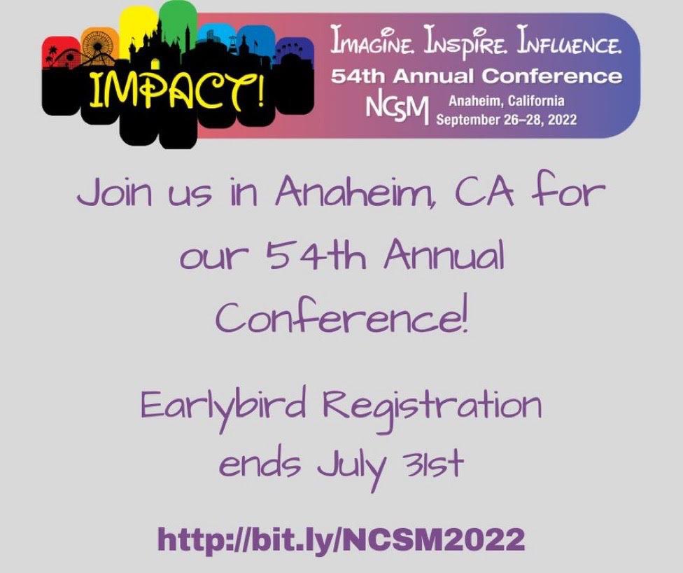 Have you registered for the 54th NCSM Annual Conference in Anaheim (Sept 26-28, 2022)? Register at bit.ly/NCSM2022 Be sure to reserve your hotel room on their site as well.  We can’t wait to see you there!