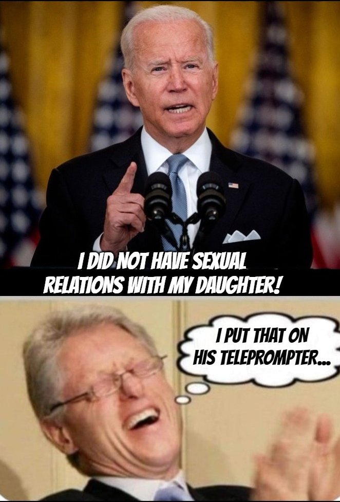 🙄Pedo Joe reminds me of another disgusting Democrat. But at least with Bill the young girls he took advantage of weren't his own daughter.