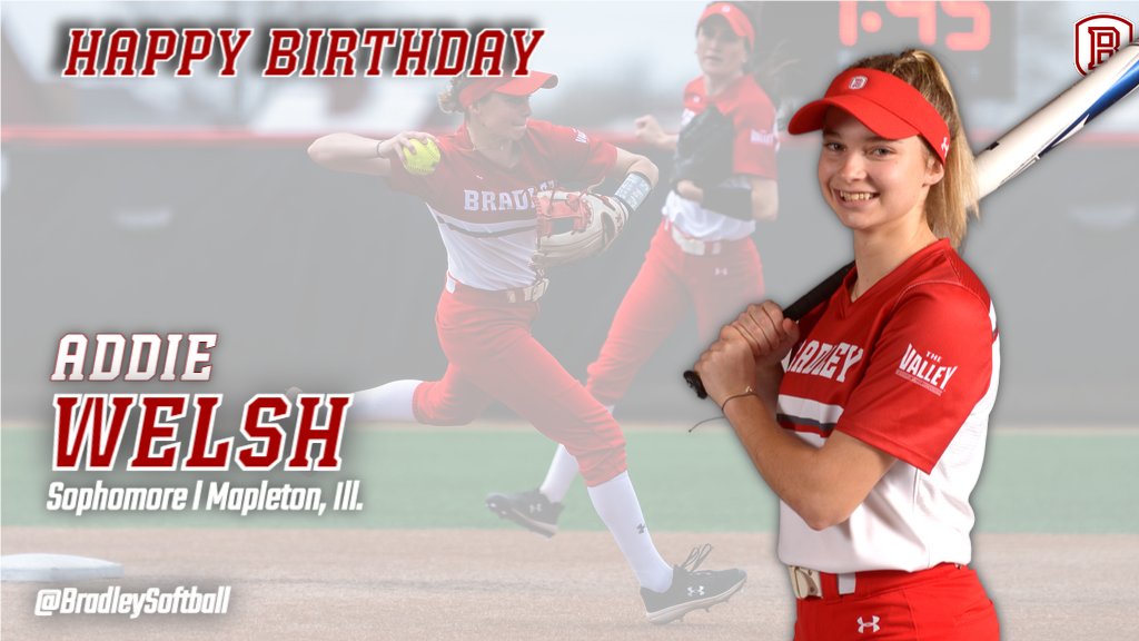 BradleySoftball's tweet photo. Wishing sophomore Addie Welsh a Happy Birthday! 🎉🎁🎂 https://t.co/44zUWy2i1m