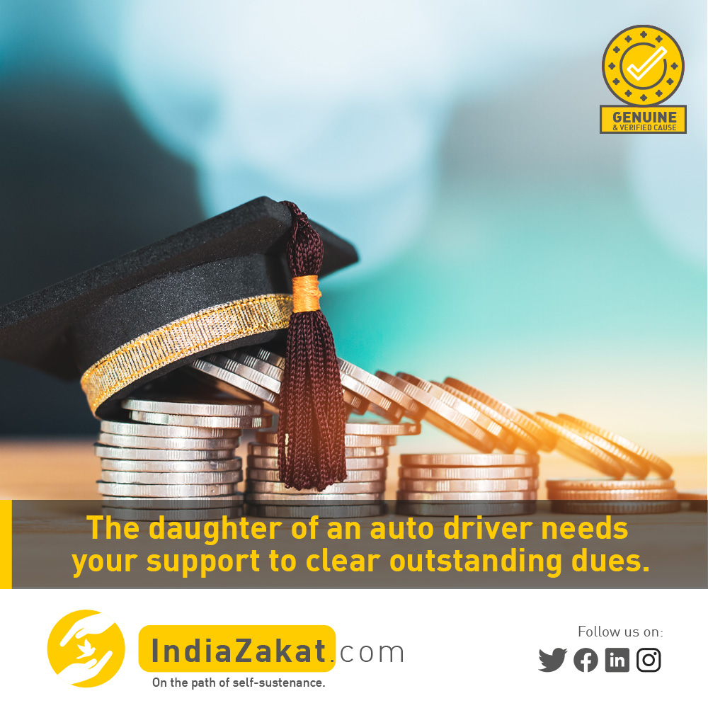 A driver's daughter needs wholehearted support to clear her pending fees. She is facing difficulty in arranging the college fees as his father is the only bread earner. There is no other source to pay the fees &amp; hence she needs our help.

Donate today at indiazakat.com/campaign/8919