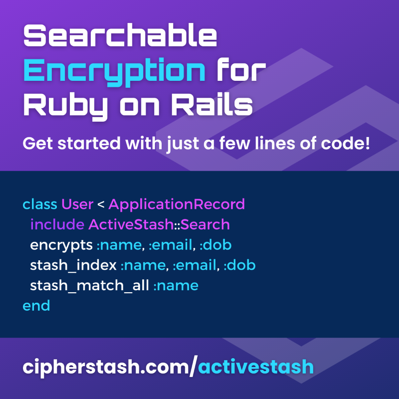 cipherstash's tweet photo. Smart Rails devs use ActiveStash to protect sensitive data. Don't trade security for convenience any more!