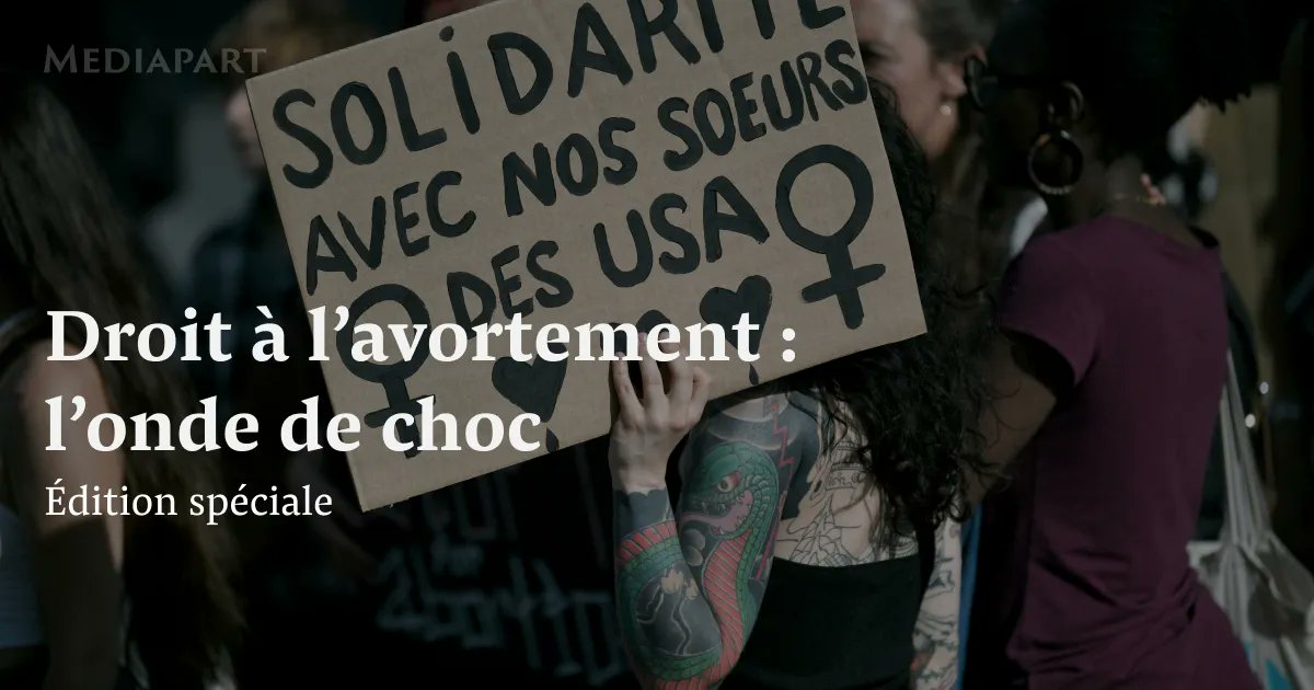 Mediapart's tweet photo. [ÉDITION SPÉCIALE] Droit à l’#avortement : l’onde de choc

👉 L’IVG dans la Constitution française : le revirement de la majorité
👉 Jusqu’où ira la Cour suprême des États-Unis ?
👉 Un nouvel enjeu des élections américaines de mi-mandat

▶️ https://t.co/NXjmX3xOG3 https://t.co/uDrBCSLVVZ