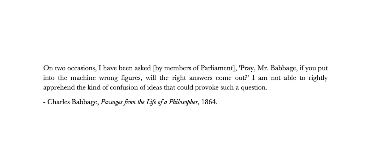 A remarkably prescient reply by Charles Babbage in response to a question about computation from a befuddled Parliament. So apropos. I love to use it in my talks on coarse-graining in nature, collective computation + first principles thinking for information processing systems.