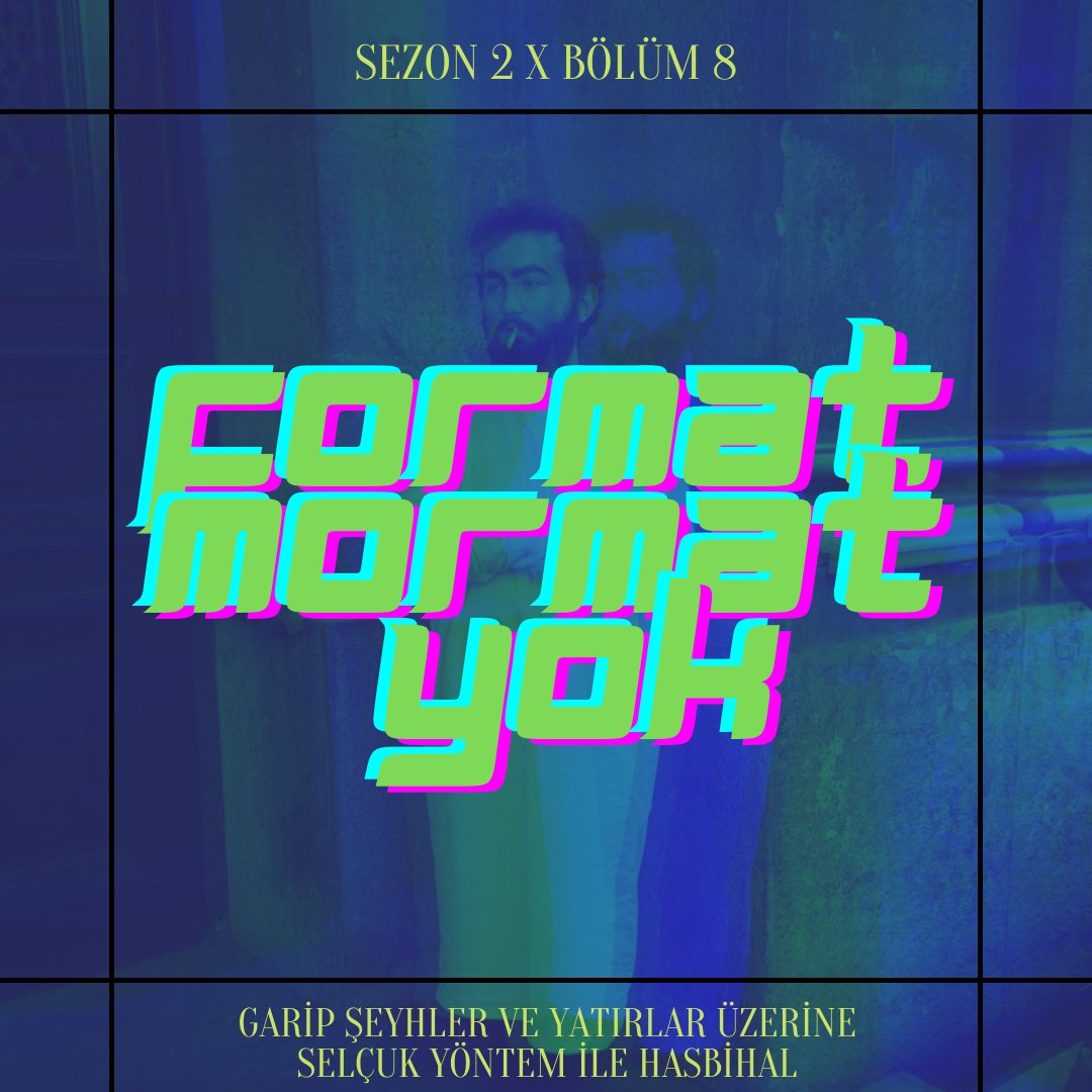 Format Mormat Yok | Sezon 2 x Bölüm 8:
''Garip Şeyhler ve Yatırlar Üzerine yahut Selçuk Yöntem ile Hasbıhal''
Şimdi yayında! 🤓
<a href="/zurafadam/">app</a> @ozerars